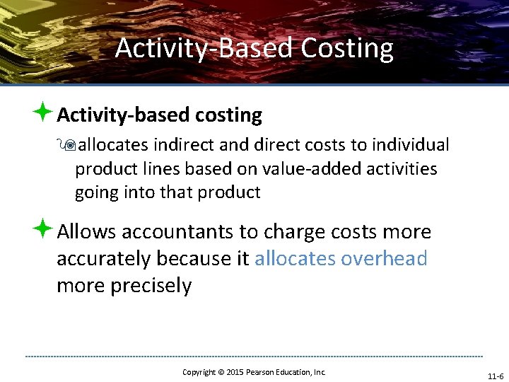 Activity-Based Costing ªActivity-based costing 9 allocates indirect and direct costs to individual product lines Activity-Based Costing ªActivity-based costing 9 allocates indirect and direct costs to individual product lines