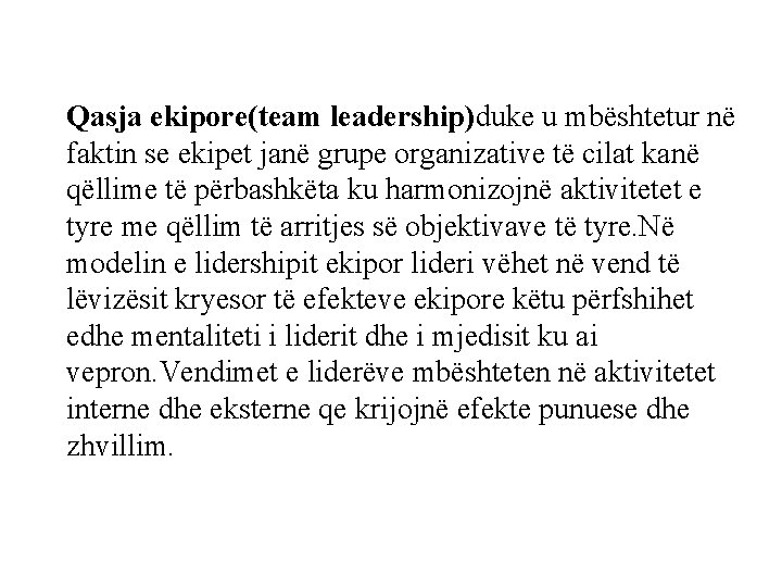 Qasja ekipore(team leadership)duke u mbështetur në faktin se ekipet janë grupe organizative të cilat