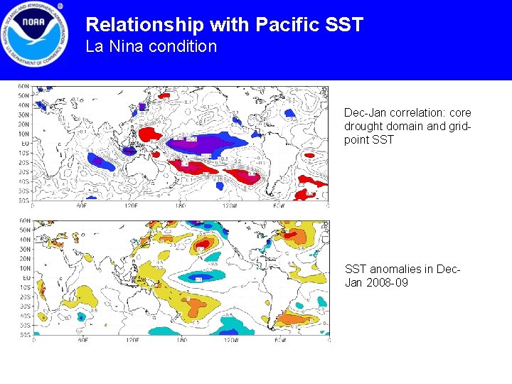 Relationship with Pacific SST La Nina condition Dec-Jan correlation: core drought domain and gridpoint