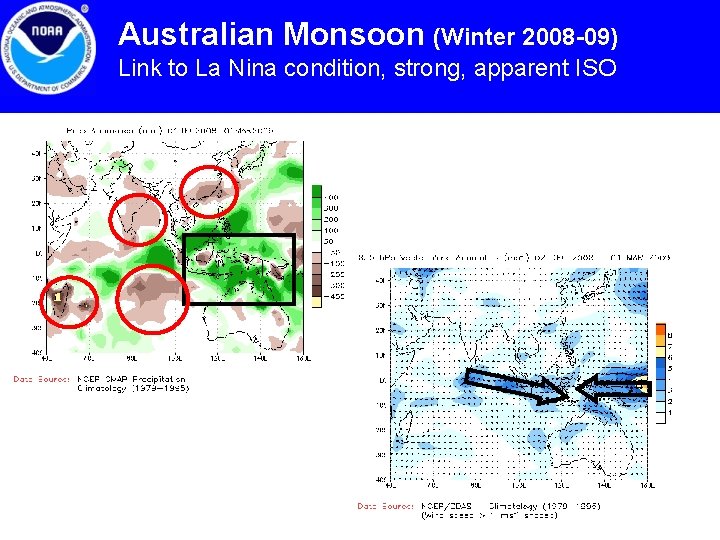 Australian Monsoon (Winter 2008 -09) Link to La Nina condition, strong, apparent ISO 