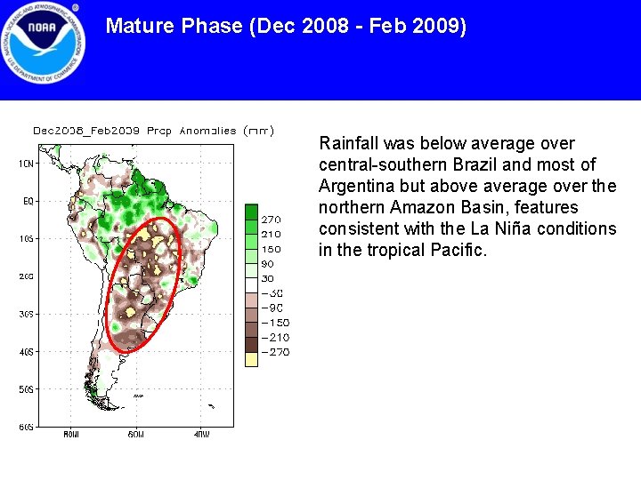 Mature Phase (Dec 2008 - Feb 2009) Rainfall was below average over central-southern Brazil