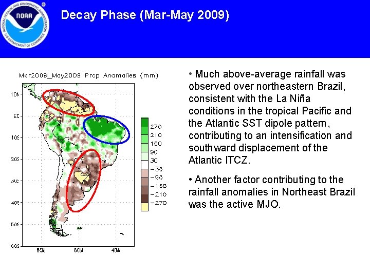 Decay Phase (Mar-May 2009) • Much above-average rainfall was observed over northeastern Brazil, consistent