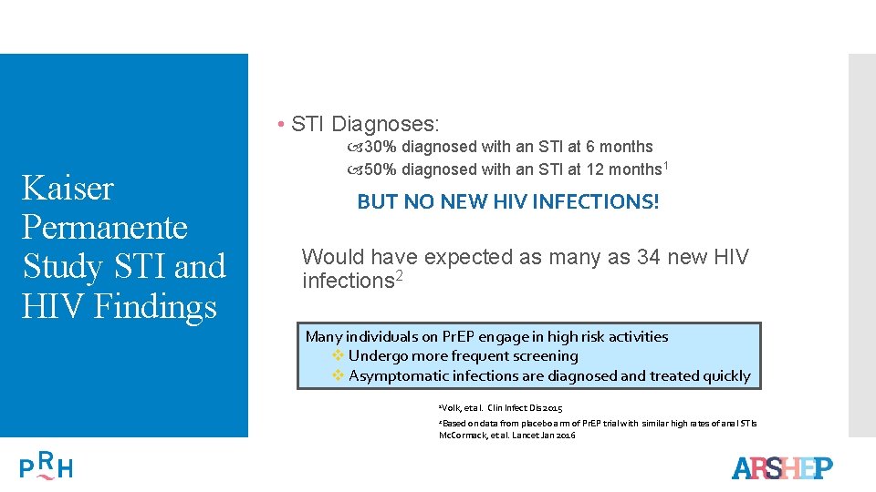  • STI Diagnoses: Kaiser Permanente Study STI and HIV Findings 30% diagnosed with