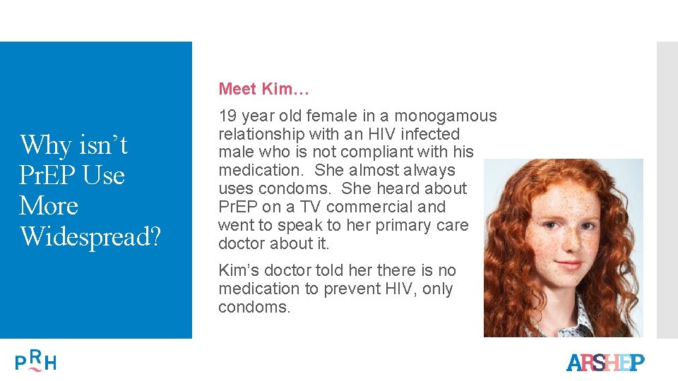 Meet Kim… Why isn’t Pr. EP Use More Widespread? 19 year old female in