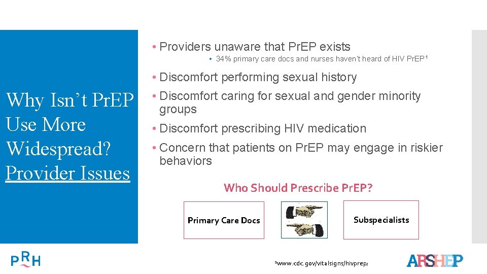  • Providers unaware that Pr. EP exists • 34% primary care docs and