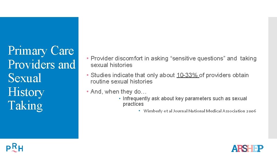 Primary Care Providers and Sexual History Taking • Provider discomfort in asking “sensitive questions”
