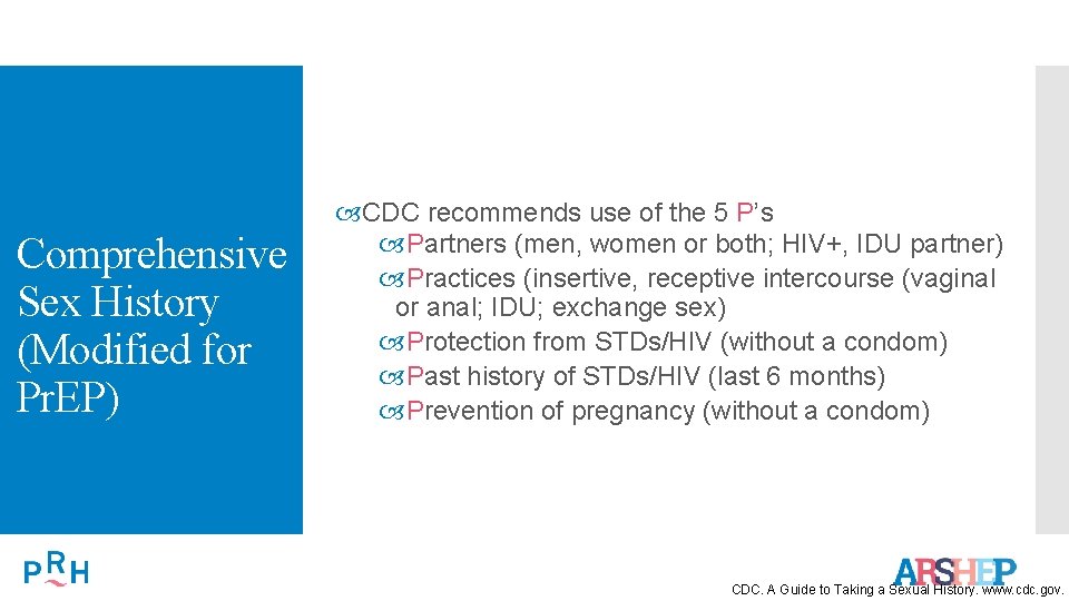 Comprehensive Sex History (Modified for Pr. EP) CDC recommends use of the 5 P’s