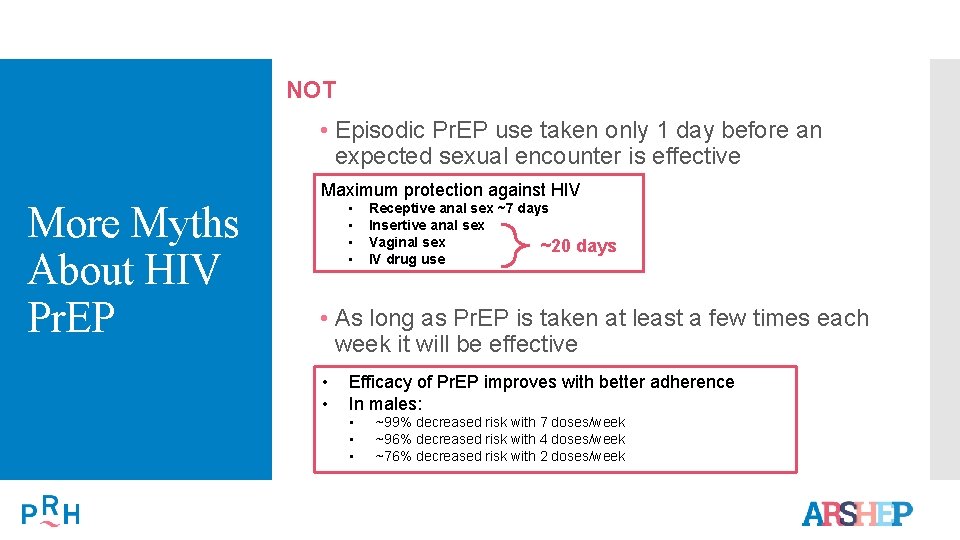 NOT • Episodic Pr. EP use taken only 1 day before an expected sexual