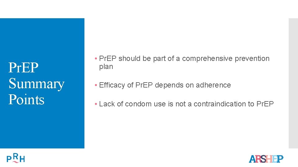 Pr. EP Summary Points • Pr. EP should be part of a comprehensive prevention