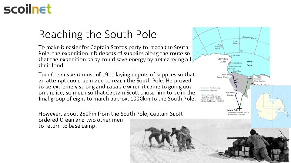 Reaching the South Pole To make it easier for Captain Scott’s party to reach