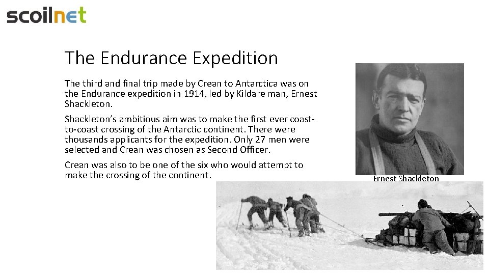 The Endurance Expedition The third and final trip made by Crean to Antarctica was