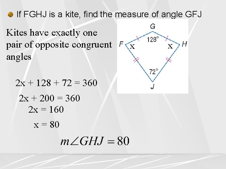 If FGHJ is a kite, find the measure of angle GFJ Kites have exactly