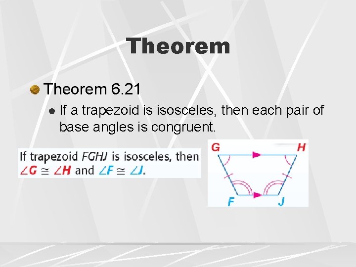 Theorem 6. 21 l If a trapezoid is isosceles, then each pair of base