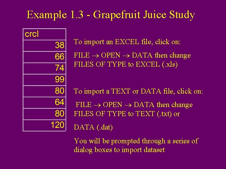 Example 1. 3 - Grapefruit Juice Study To import an EXCEL file, click on: