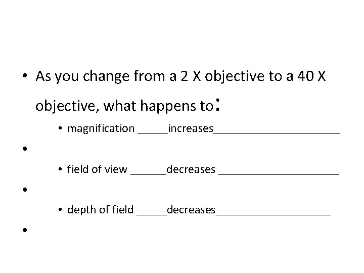  • As you change from a 2 X objective to a 40 X