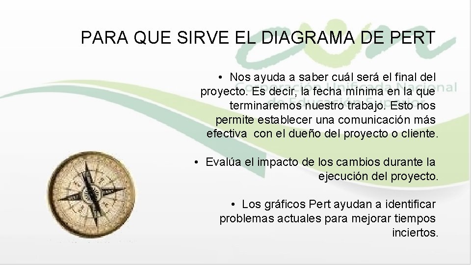 PARA QUE SIRVE EL DIAGRAMA DE PERT • Nos ayuda a saber cuál será