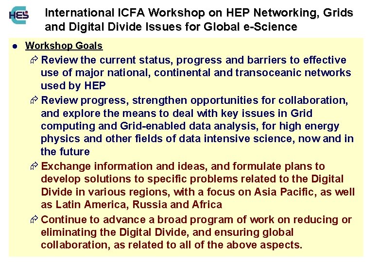 International ICFA Workshop on HEP Networking, Grids and Digital Divide Issues for Global e-Science