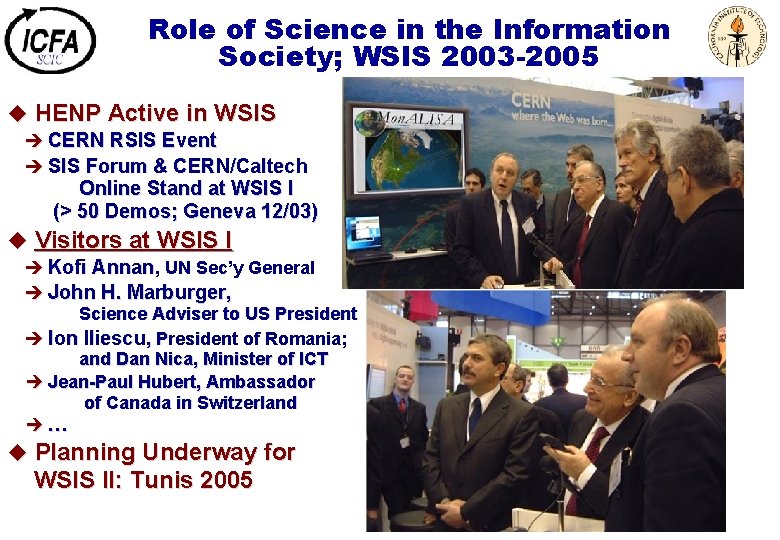 Role of Science in the Information Society; WSIS 2003 -2005 u HENP Active in