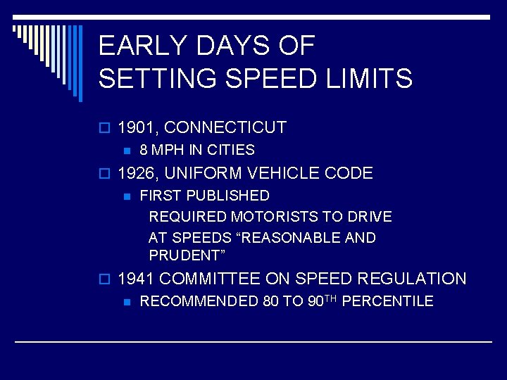 EARLY DAYS OF SETTING SPEED LIMITS o 1901, CONNECTICUT n 8 MPH IN CITIES