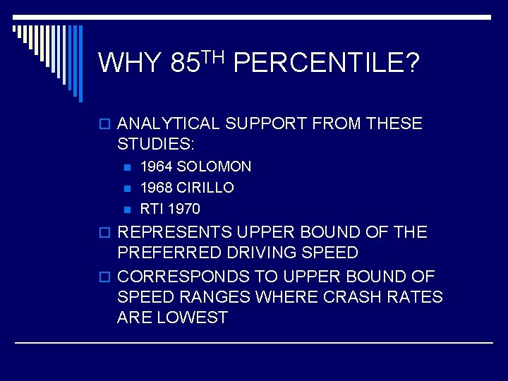 WHY 85 TH PERCENTILE? o ANALYTICAL SUPPORT FROM THESE STUDIES: n n n 1964