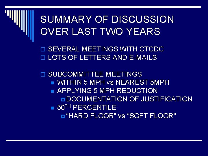 SUMMARY OF DISCUSSION OVER LAST TWO YEARS o SEVERAL MEETINGS WITH CTCDC o LOTS