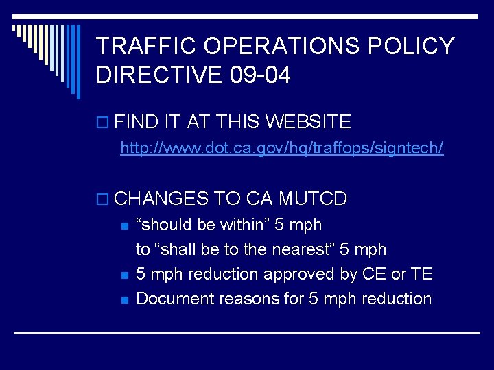 TRAFFIC OPERATIONS POLICY DIRECTIVE 09 -04 o FIND IT AT THIS WEBSITE http: //www.