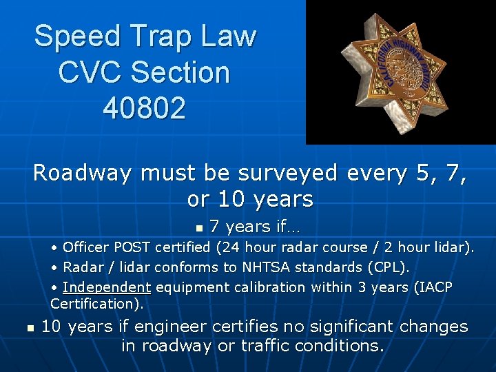 Speed Trap Law CVC Section 40802 Roadway must be surveyed every 5, 7, or