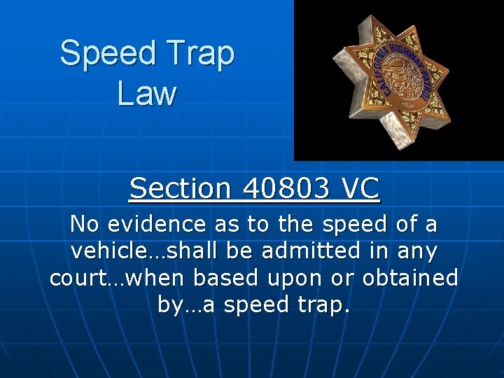 Speed Trap Law Section 40803 VC No evidence as to the speed of a