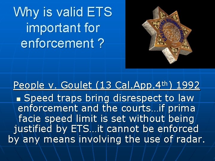 Why is valid ETS important for enforcement ? People v. Goulet (13 Cal. App.