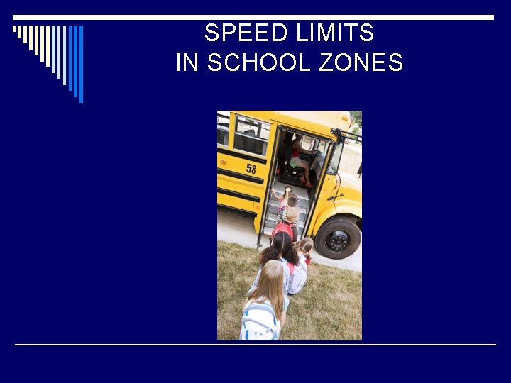 SPEED LIMITS IN SCHOOL ZONES 