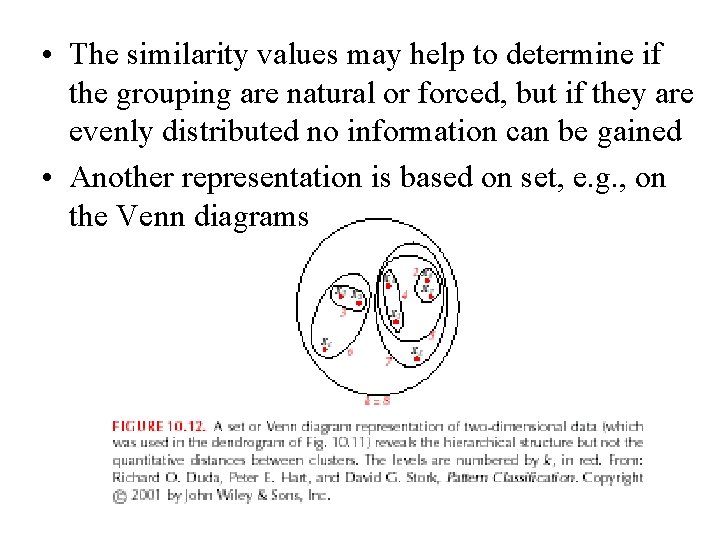  • The similarity values may help to determine if the grouping are natural