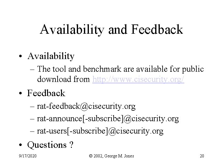 Availability and Feedback • Availability – The tool and benchmark are available for public