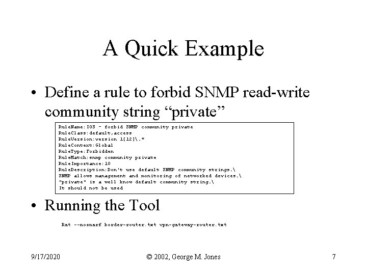 A Quick Example • Define a rule to forbid SNMP read-write community string “private”