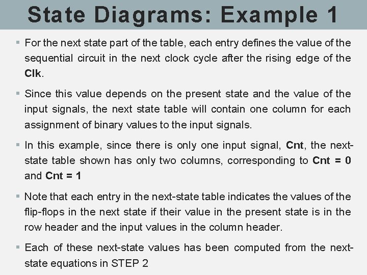 State Diagrams: Example 1 § For the next state part of the table, each