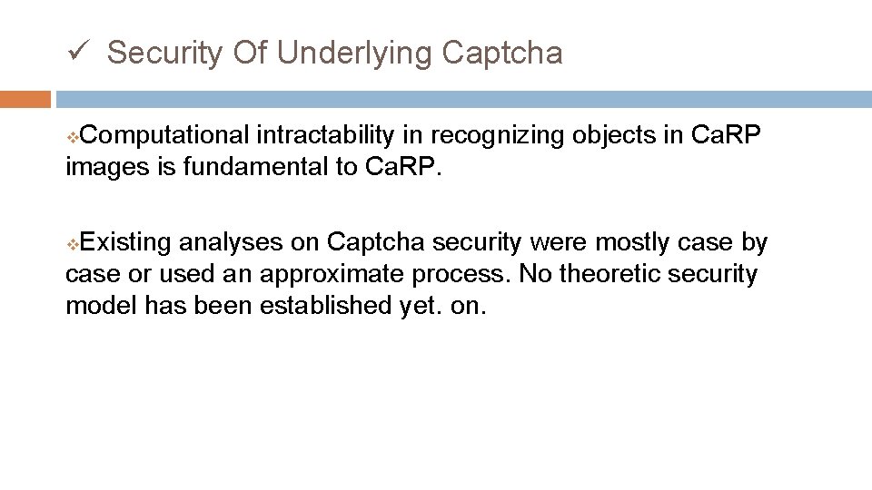 ü Security Of Underlying Captcha Computational intractability in recognizing objects in Ca. RP images