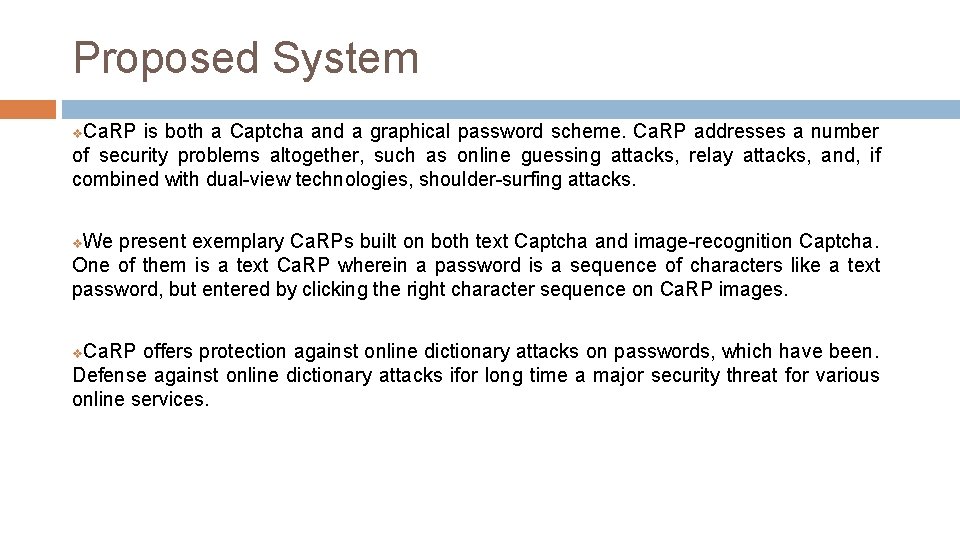 Proposed System Ca. RP is both a Captcha and a graphical password scheme. Ca.