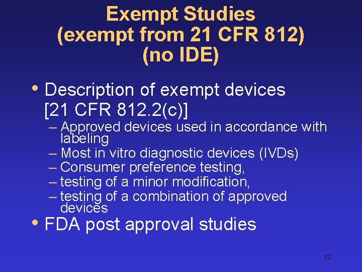 Exempt Studies (exempt from 21 CFR 812) (no IDE) • Description of exempt devices
