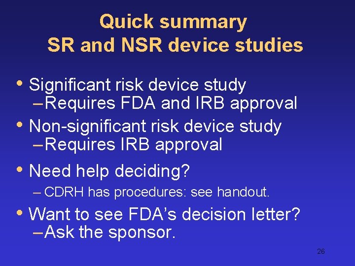 Quick summary SR and NSR device studies • Significant risk device study • •