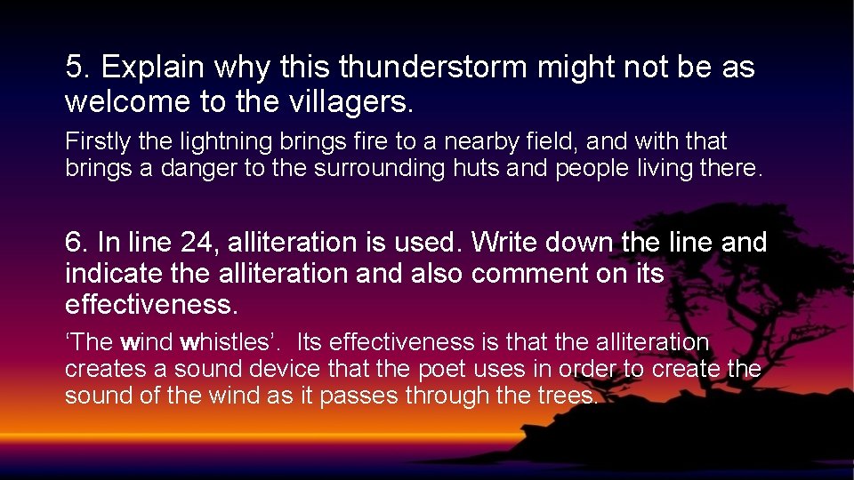 5. Explain why this thunderstorm might not be as welcome to the villagers. Firstly
