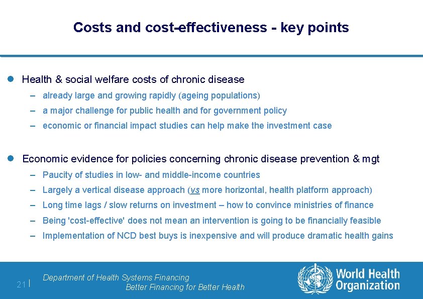 Costs and cost-effectiveness - key points l Health & social welfare costs of chronic