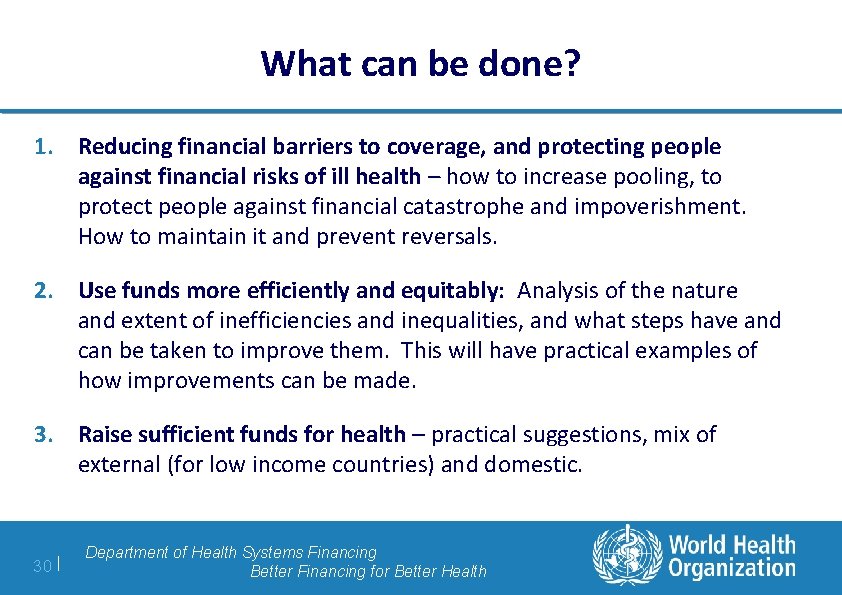 What can be done? 1. Reducing financial barriers to coverage, and protecting people against