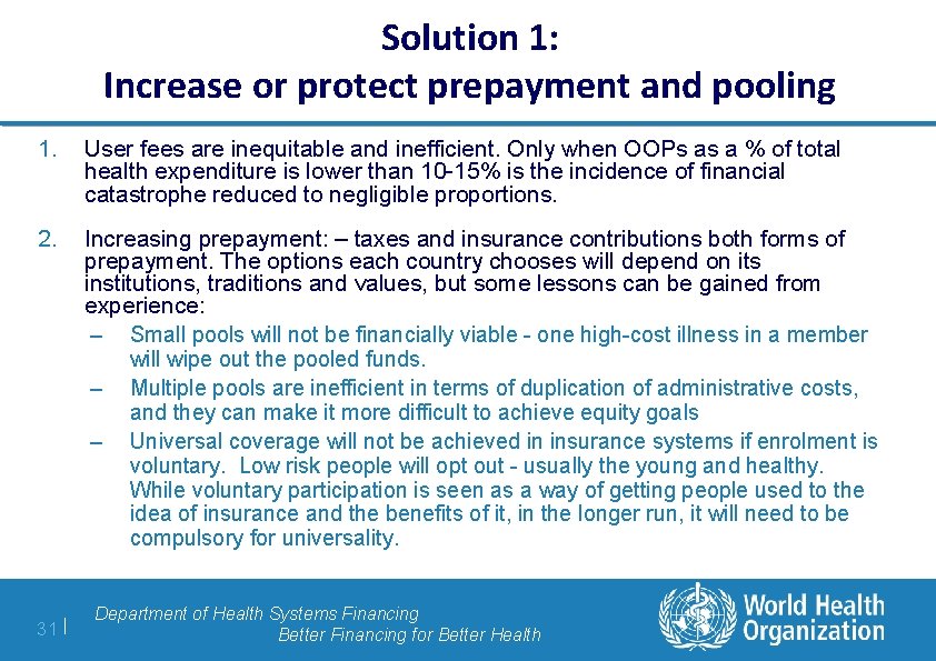 Solution 1: Increase or protect prepayment and pooling 1. User fees are inequitable and