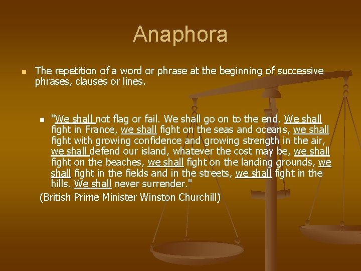 Anaphora n The repetition of a word or phrase at the beginning of successive