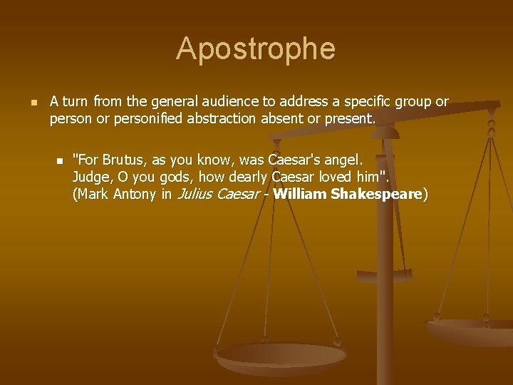 Apostrophe n A turn from the general audience to address a specific group or