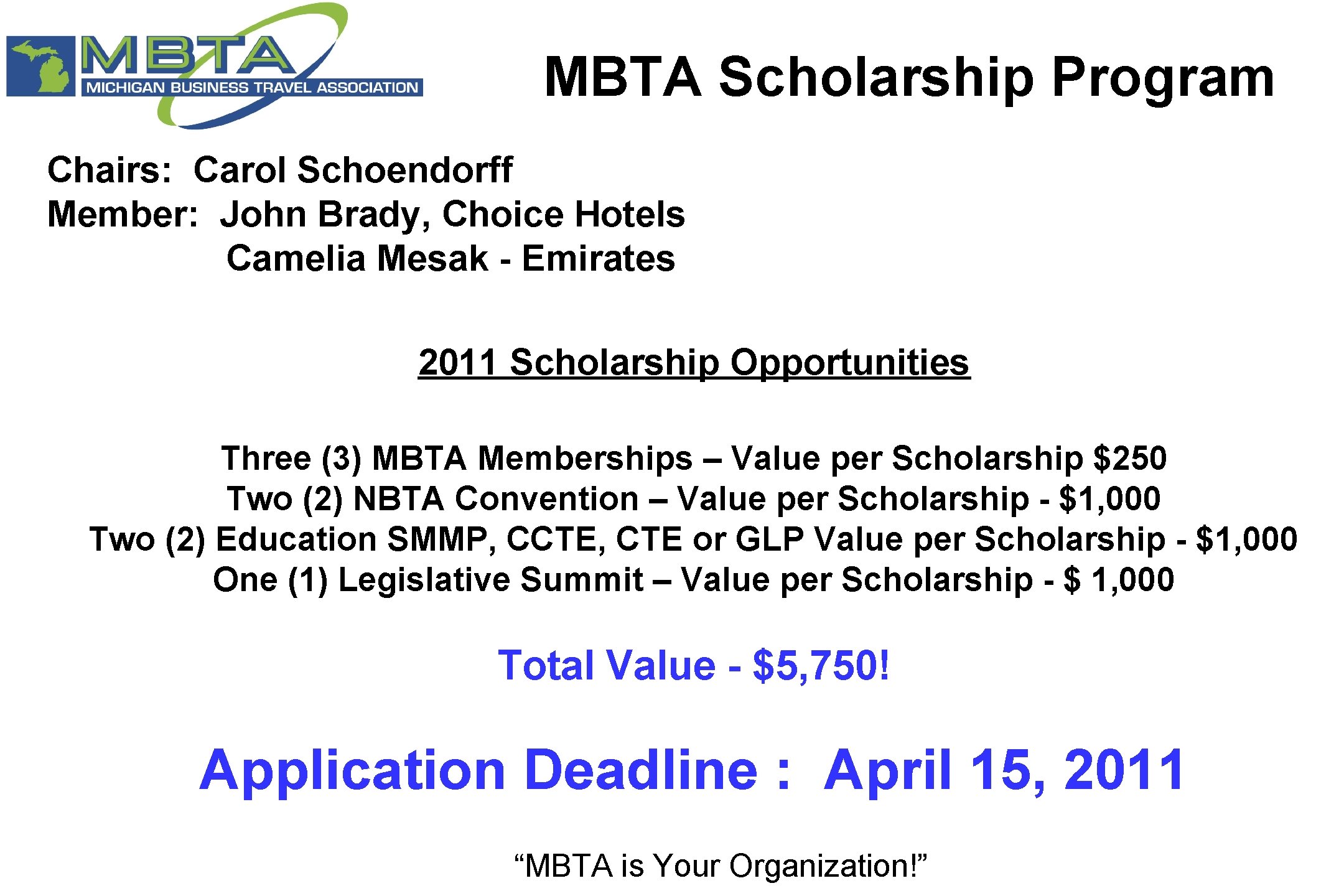 MBTA Scholarship Program Chairs: Carol Schoendorff Member: John Brady, Choice Hotels Camelia Mesak -