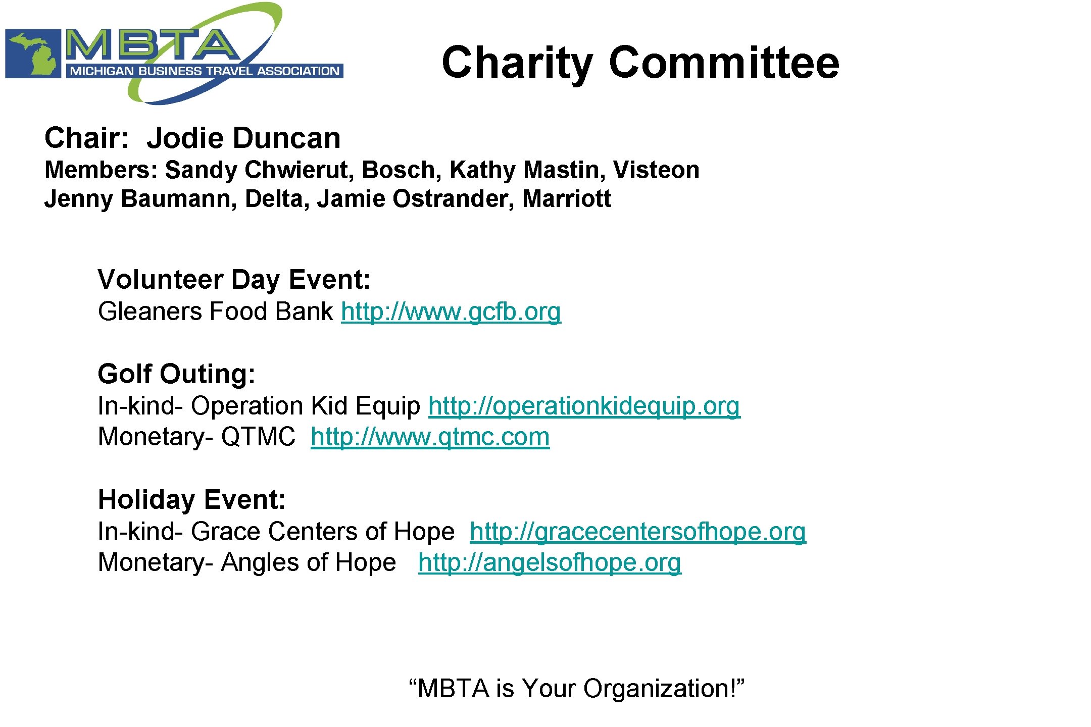 Charity Committee Chair: Jodie Duncan Members: Sandy Chwierut, Bosch, Kathy Mastin, Visteon Jenny Baumann,