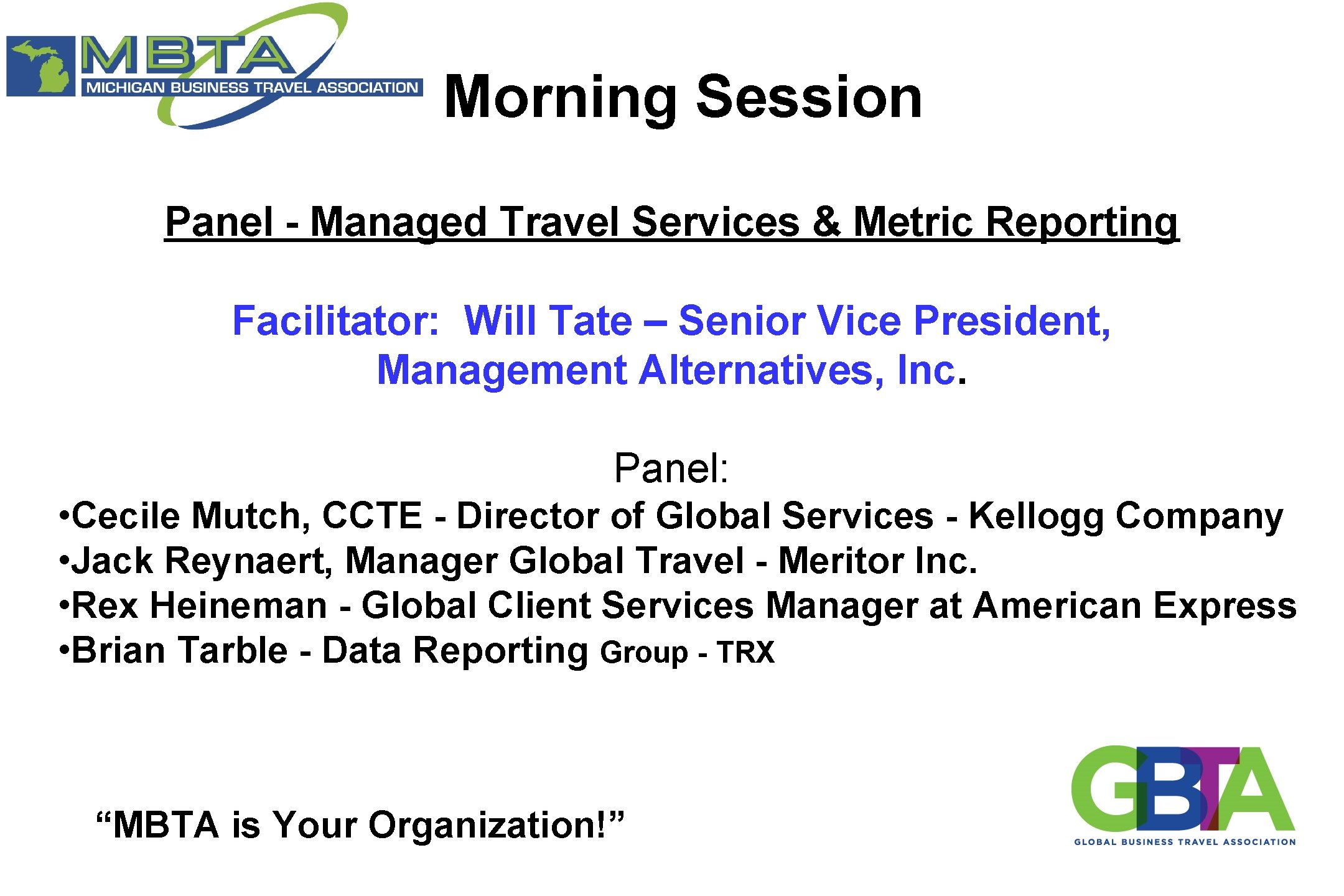  Morning Session Panel - Managed Travel Services & Metric Reporting Facilitator: Will Tate