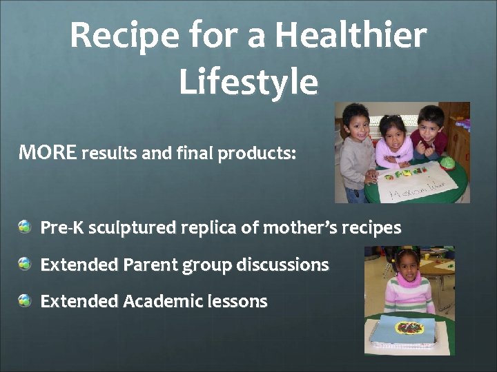 Recipe for a Healthier Lifestyle MORE results and final products: Pre-K sculptured replica of