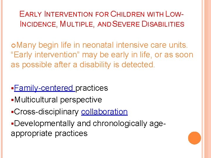 22 EARLY INTERVENTION FOR CHILDREN WITH LOWINCIDENCE, MULTIPLE, AND SEVERE DISABILITIES Many begin life