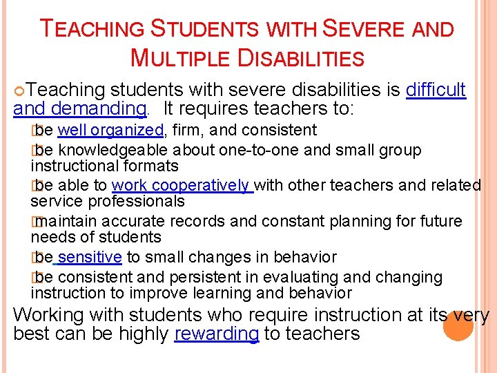 TEACHING STUDENTS WITH SEVERE AND MULTIPLE DISABILITIES Teaching students with severe disabilities is difficult